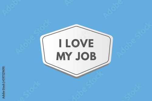 i Love My job text Button. i Love My job Sign Icon Label Sticker Web Buttons