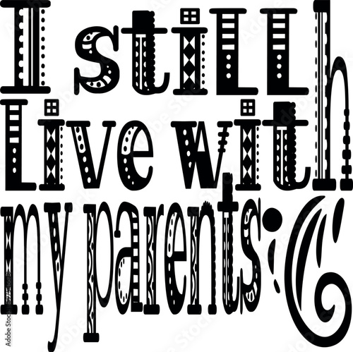 I still live with my parents
