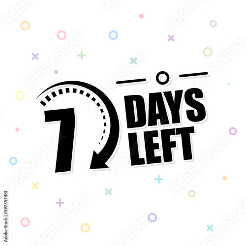 7 days left. Timer icon. Vector emblem 7 days left in flat style. vector illustration.
