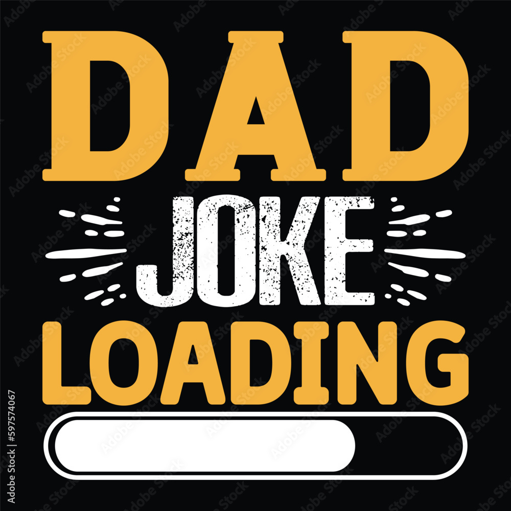 Dad Joke Loading Father's Day Typography T-shirt Design, For t-shirt print and other uses of template Vector EPS File.