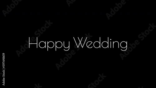 Happy Wedding Simple Modern Stylish White Texts Title on Black Backgrounds 4k motion graphics  photo