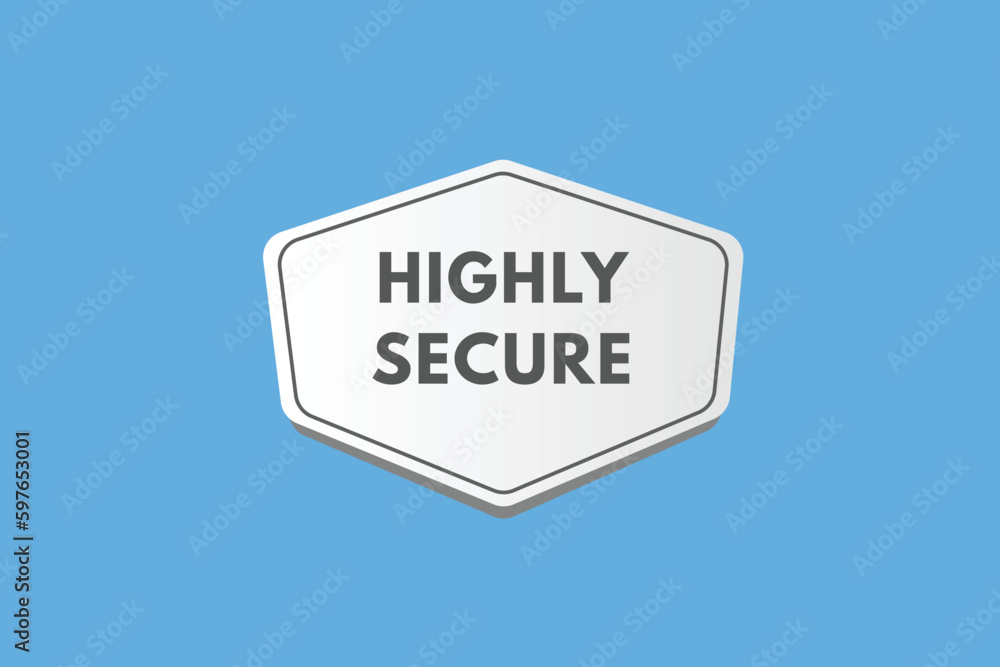 Highly Secure text Button. Highly Secure Sign Icon Label Sticker Web Buttons Highly Secure text Button. Highly Secure Sign Icon Label Sticker Web Buttons