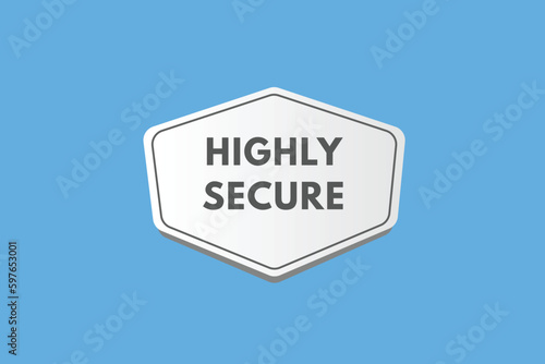 Highly Secure text Button. Highly Secure Sign Icon Label Sticker Web Buttons