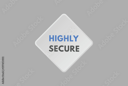 Highly Secure text Button. Highly Secure Sign Icon Label Sticker Web Buttons