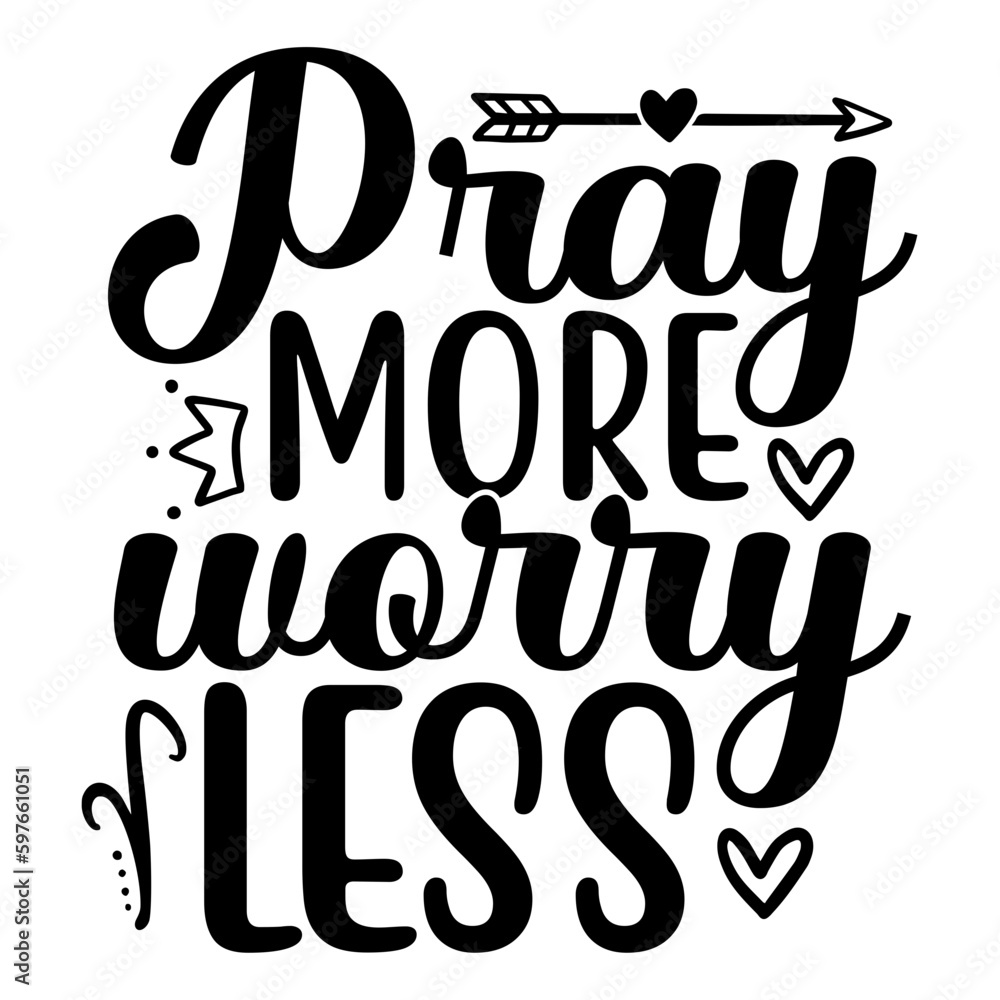 Pray More Worry Less Svg Pray More Worry Less Svg