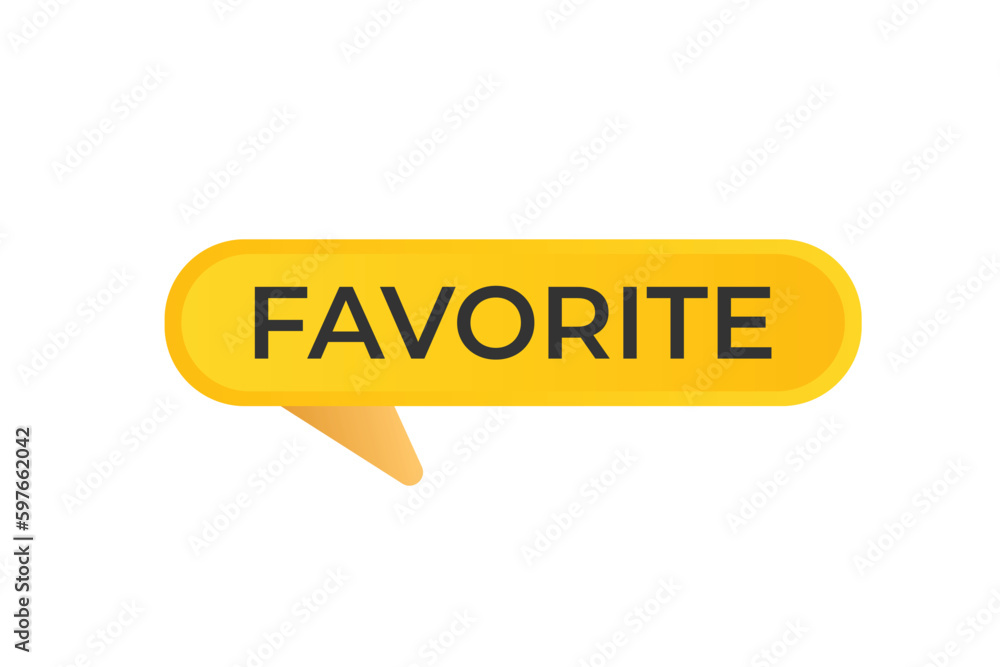 Favorite Button. Speech Bubble, Banner Label Favorite Favorite Button. Speech Bubble, Banner Label Favorite