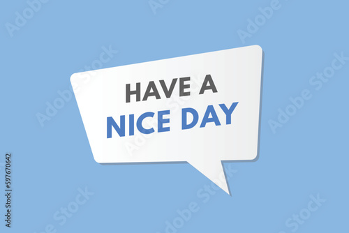 Have a Nice day text Button. Have a Nice day Sign Icon Label Sticker Web Buttons