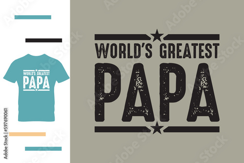 world greatest papa t shirt design 