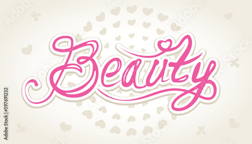 inscription beauty with a pen with pink calligraphy on a background with hearts