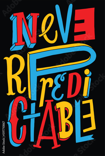 Never Predictable design vector illustration ready for print on t-shirt