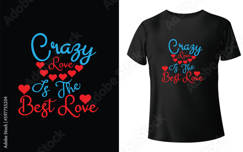 Crazy Love Is The Best Love Typographic Tshirt Design - T-shirt Design For Print Eps Vector.eps