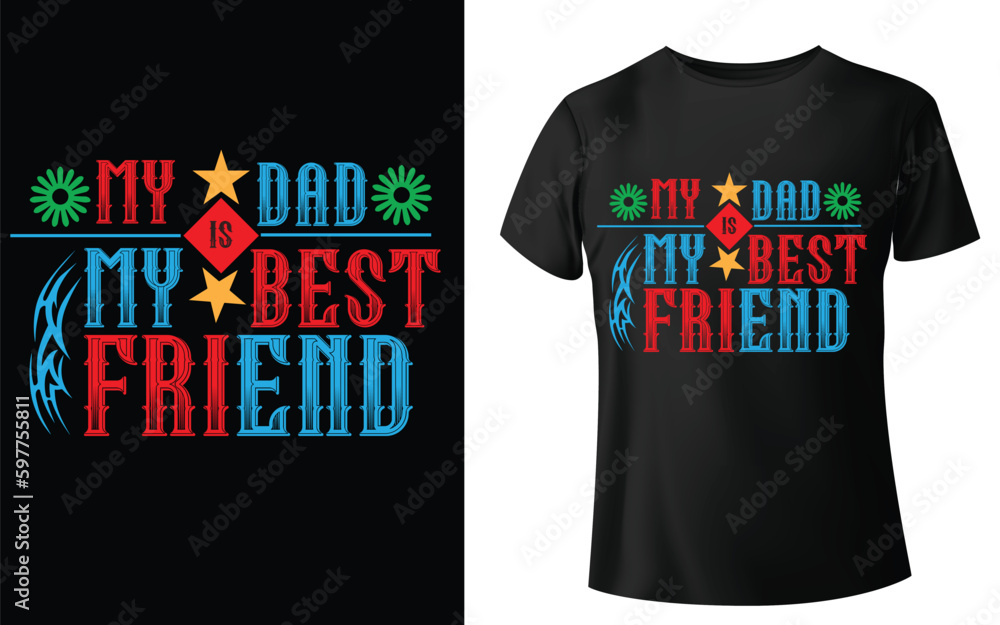 Naklejka premium my dad is my best friend Typographic Tshirt Design - T-shirt Design For Print Eps Vector.eps