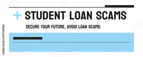 Student Loan Scams - Deceptive practices targeting individuals seeking student loans.