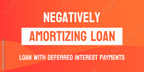 Negatively Amortizing Loan: a loan where the principal balance increases over time