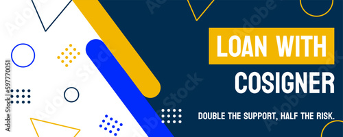 LOAN WITH COSIGNER - loan with a co-signer for added security