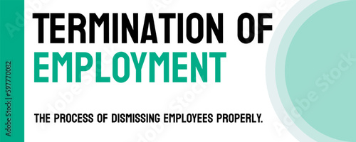 Termination of Employment: End of employment due to layoffs or firing.