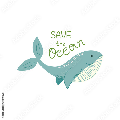 Blue whale as Ocean symbol. Save the Ocean lettering. Zero waste, sustainable nature, planet conservation, ecological life concept. Doodle style vector illustration for poster, banner, sticker.
