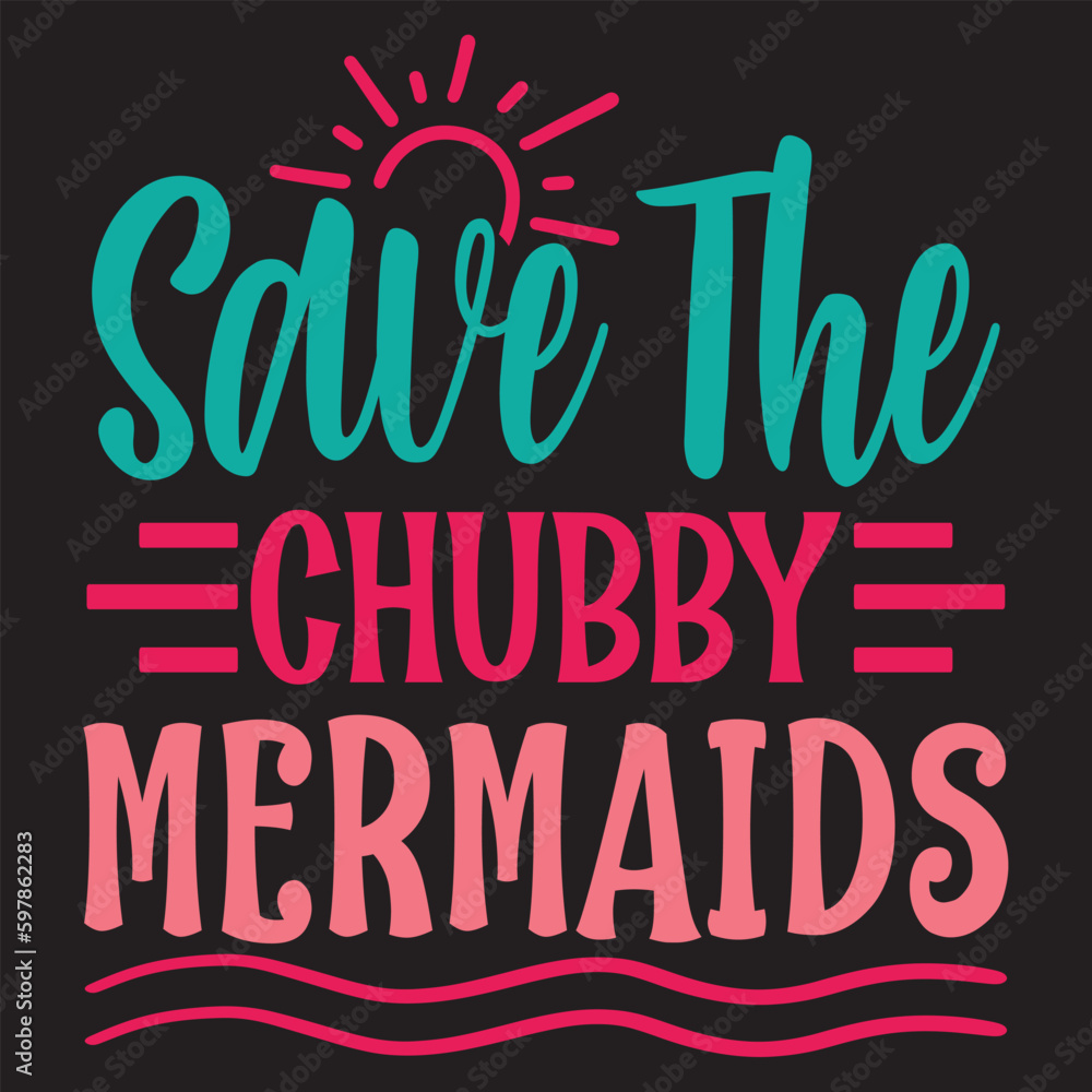 Save The Chubby Mermaids Save The Chubby Mermaids