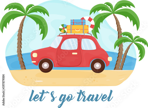 Red car with suitcases is driving on the beach. Summer background with auto, sea, beach, palms. Vacation, tourism, summer trip, holiday. Let's go travel inscription.