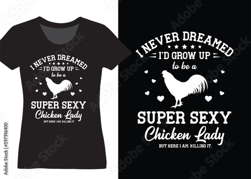 I Never Dreamed I’d Grow Up To Be A Super Sexy Chicken Lady But Here I Am Killing It