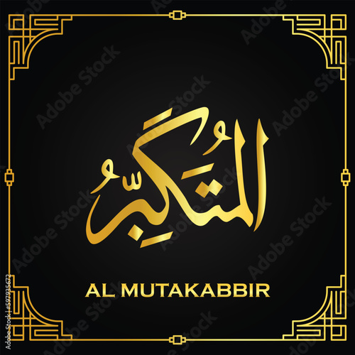 Golden Al-Mutakabbir- is the Name of Allah. 99 Names of Allah, Al-Asma al-Husna Arabic Islamic calligraphy art. Arabic calligraphy of the word. Vector Arabic Al-Mutakabbir r object on Black canvas.