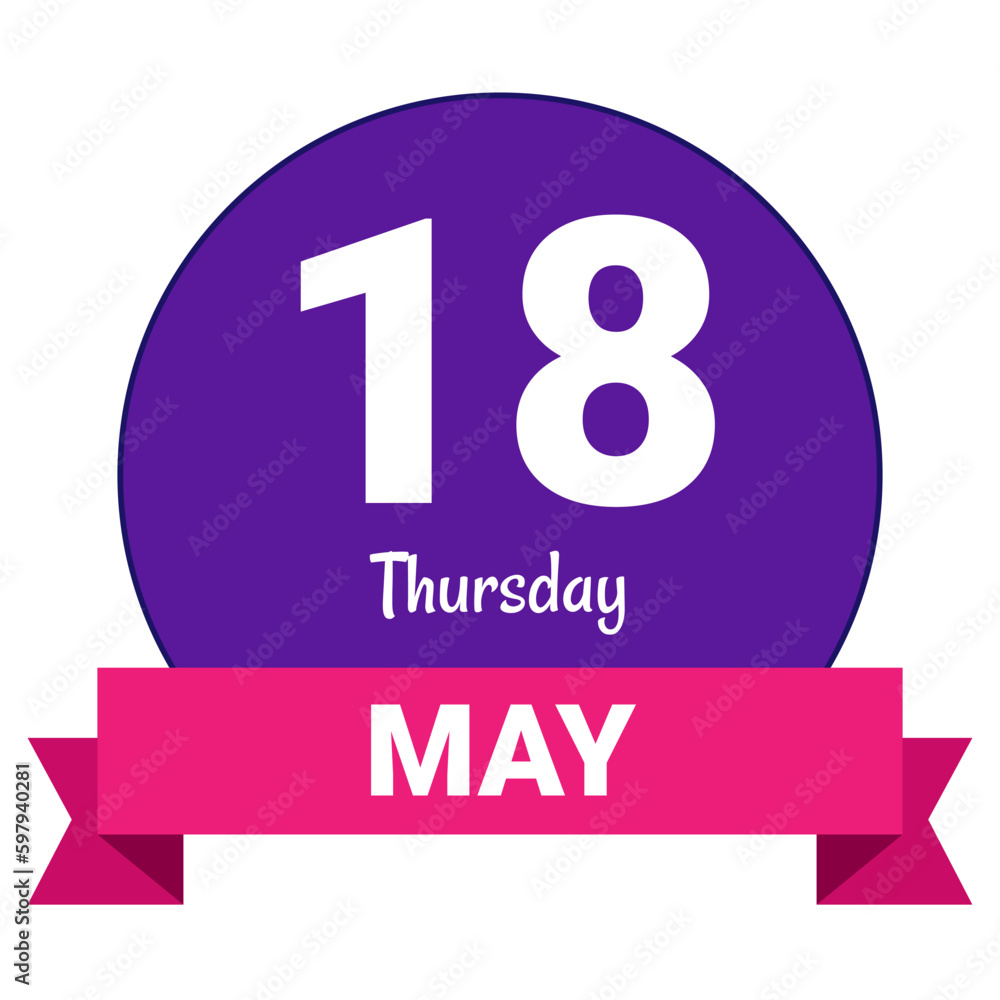 18 May, Thursday. Date template. Useful design for calendar or event promotion. Vector illustration EPS 10 File. Isolated on white background. 18 May, Thursday. Date template. Useful design for calendar or event promotion. Vector illustration EPS 10 File. Isolated on white background.