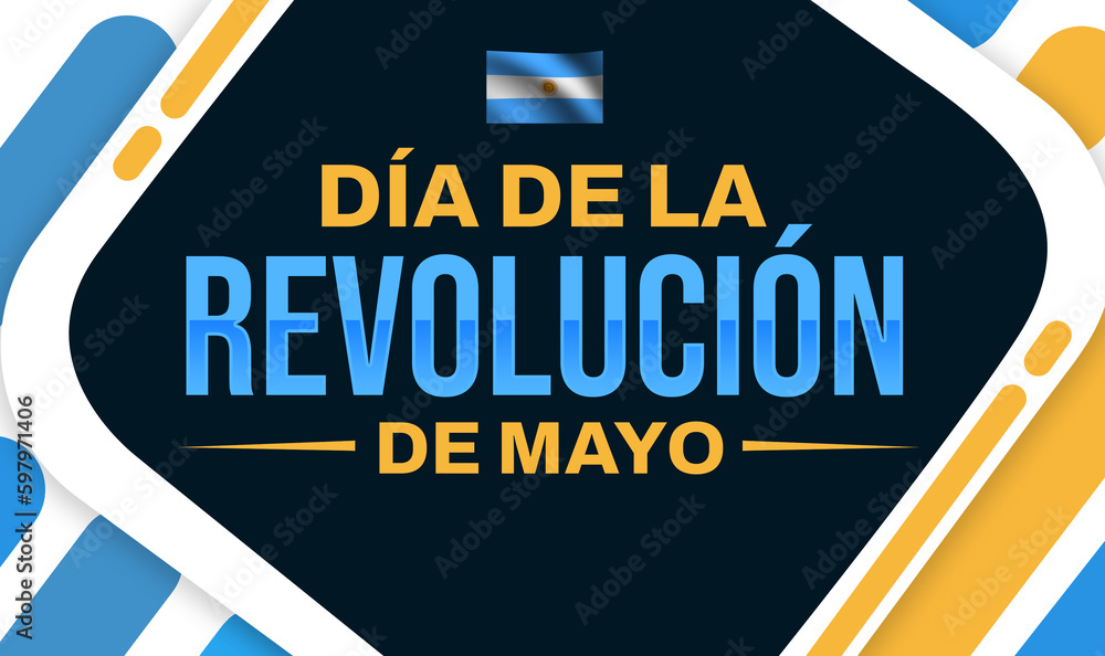 25th May is Revolution Day in Argentina, background design with colorful shapes and typography 25th May is Revolution Day in Argentina, background design with colorful shapes and typography