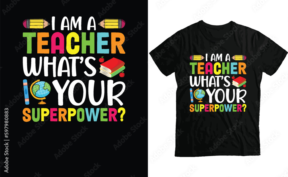 I am a teacher what s your superpower T-Shirt design, Teacher typography T-Shirt Design I am a teacher what s your superpower T-Shirt design, Teacher typography T-Shirt Design