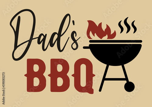 Dad s BBQ.Barbecue vector typography design. Perfect for print items and bags, aprons, posters, cards
