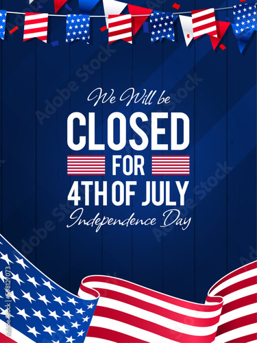 United States of America Background Design with usa waving flag, bunting decoration. We will be Closed on the 4th of July Independence Day. Vector illustration.