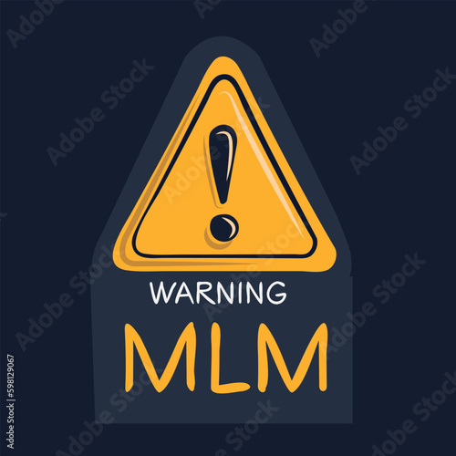 Warning sign (MLM) Multi-level marketing , vector illustration.