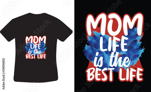 mom life is the best life typography t shirt design