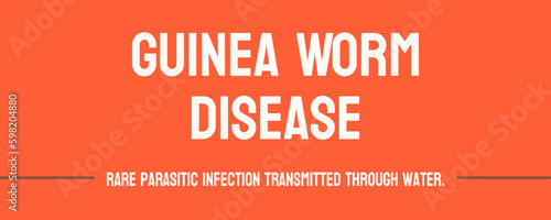 Guinea Worm Disease: A parasitic infection causing painful blisters.