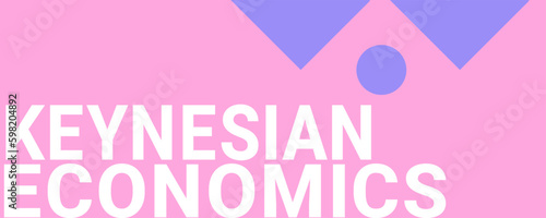 Keynesian Economics - Economic theory focused on government intervention