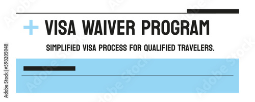 Visa Waiver Program - Allows visa-free travel for eligible visitors to the US