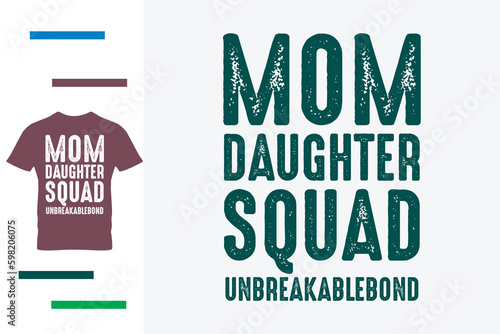 mom and daughter squad unbreakable bond 