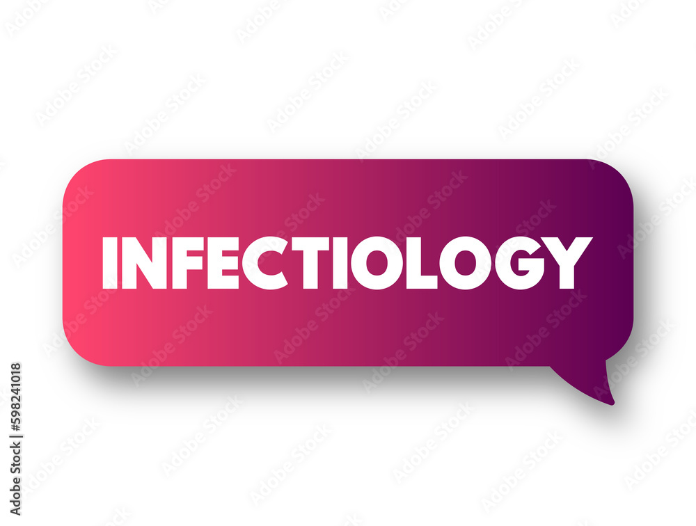 Infectiology is a medical specialty dealing with the diagnosis and treatment of infections, text concept background Infectiology is a medical specialty dealing with the diagnosis and treatment of infections, text concept background