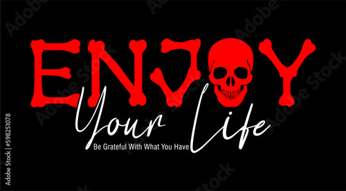 enjoy your life typography vector for print t shirt
