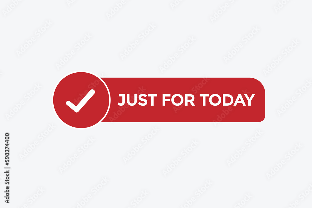 just for today vectors.sign label bubble speech just for today
just for today vectors.sign label bubble speech just for today