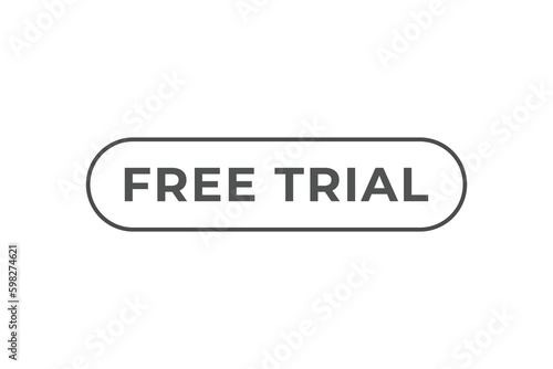 Free Trial Button. Speech Bubble, Banner Label Free Trial