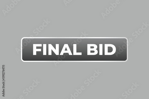 Final Bid Button. Speech Bubble, Banner Label Final Bid