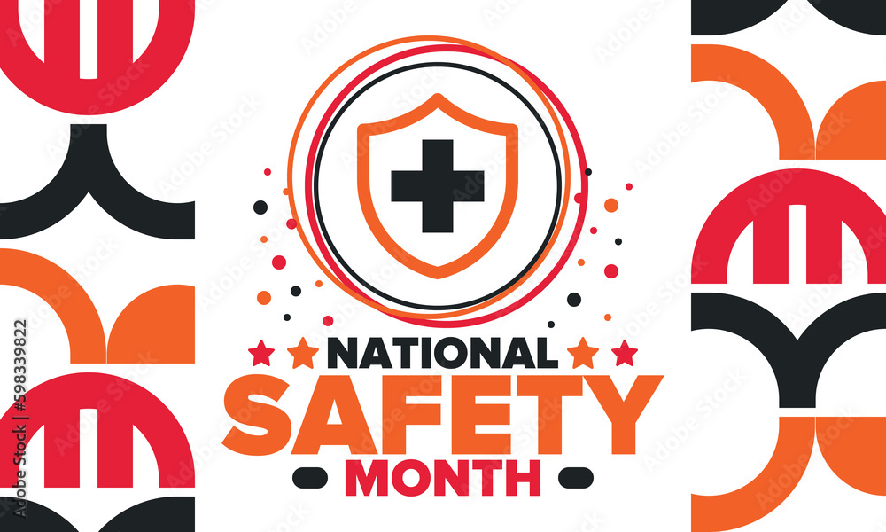 National Safety Month in June. Annual month-long celebrated in United States. Warning of unintentional injuries at work, at home, on the road. Safety concept. Poster, card, banner and background National Safety Month in June. Annual month-long celebrated in United States. Warning of unintentional injuries at work, at home, on the road. Safety concept. Poster, card, banner and background