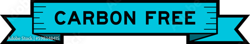 Ribbon label banner with word carbon free in blue color on white background
