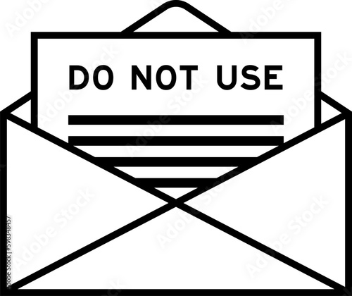 Envelope and letter sign with word do not use as the headline