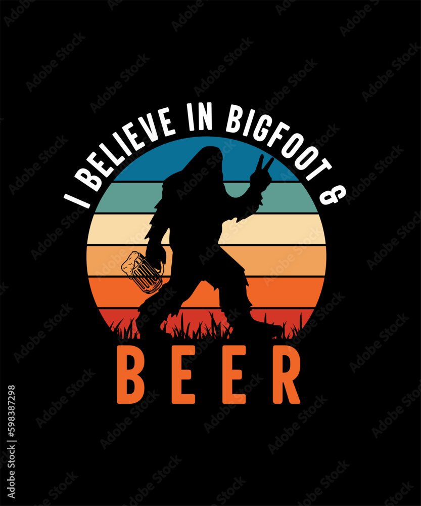 I believe in bigfoot and beer illustration t-shirt design I believe in bigfoot and beer illustration t-shirt design
