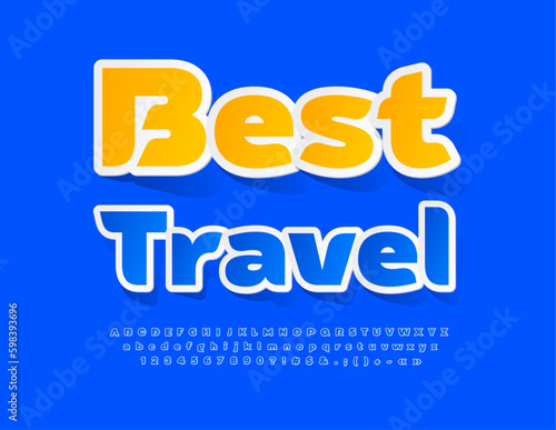 Vector advertising emblem Best Travel. blue Sticker Font. Bright set of creative Alphabet Letters, Numbers an Symbols