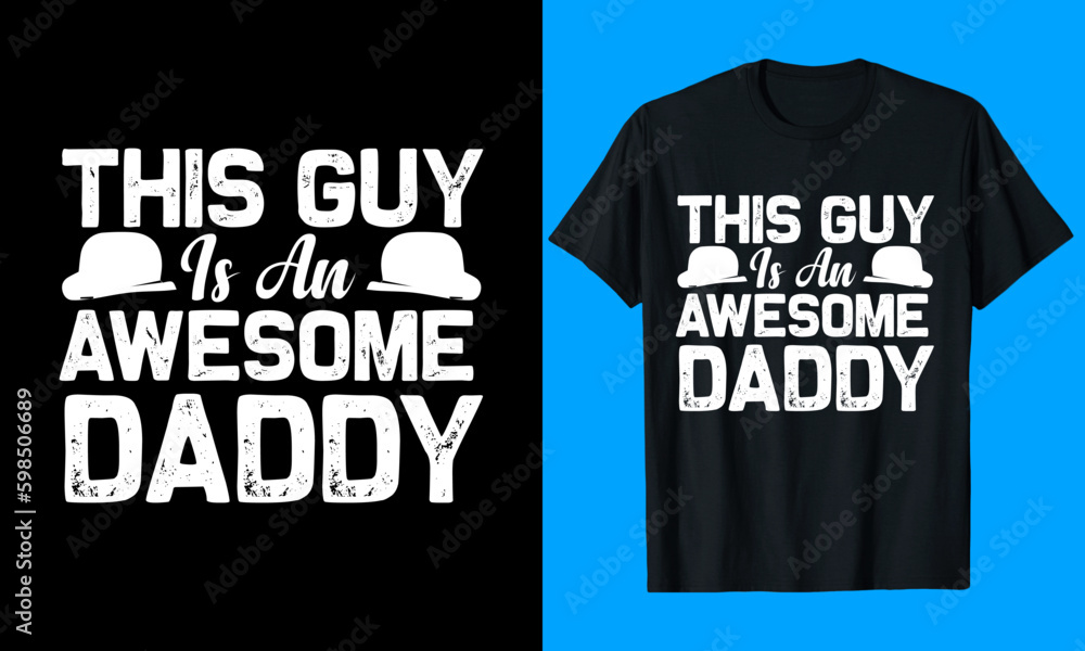 Dad, Daddy, Father, Proud dad T-Shirt Design Dad, Daddy, Father, Proud dad T-Shirt Design