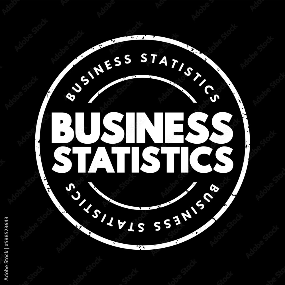 Business statistics - data analysis tools from elementary statistics and applies them to business, text concept stamp
