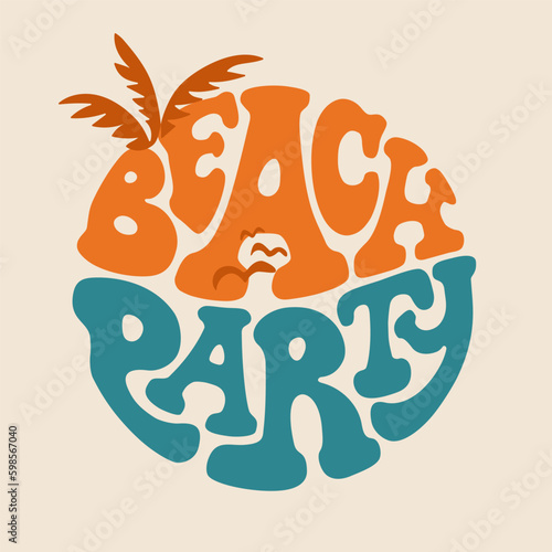 Beach party groovy lettering in circle shape. Retro 70s summer slogan for t-shirts, posters or cards.