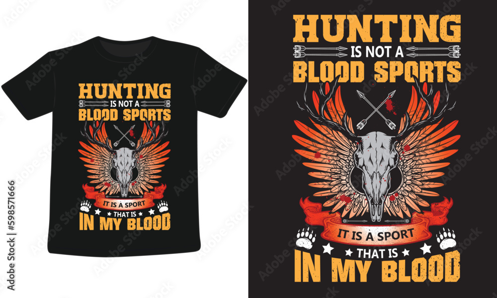 Fototapeta premium Hunting is not a blood sports T-Shirt Design